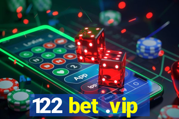 122 bet .vip